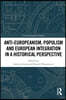 Anti-Europeanism, Populism and European Integration in a Historical Perspective