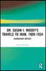 Dr. Susan I. Moody's Travels to Iran, 1909-1934
