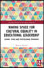 Making Space for Cultural Equality in Educational Leadership