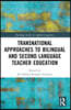 Transnational Approaches to Bilingual and Second Language Teacher Education