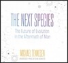 The Next Species Lib/E: The Future of Evolution in the Aftermath of Man