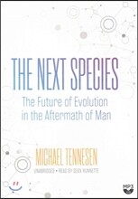 The Next Species: The Future of Evolution in the Aftermath of Man
