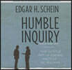 Humble Inquiry Lib/E: The Gentle Art of Asking Instead of Telling
