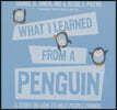 What I Learned from a Penguin Lib/E: A Story on How to Help People Change
