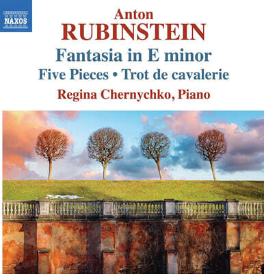 Regina Chernychko 루빈시테인: 피아노 작품 (Rubinstein: Fantasia In E Minor, Five Pieces)