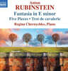 Regina Chernychko 루빈시테인: 피아노 작품 (Rubinstein: Fantasia In E Minor, Five Pieces)