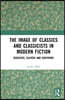 Image of Classics and Classicists in Modern Fiction