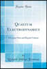 Quantum Electrodynamics: A Lecture Note and Reprint Volume (Classic Reprint)