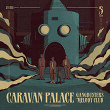 Caravan Palace (카라반 팰리스) - 5집 Gangbusters Melody Club