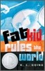Fat Kid Rules the World