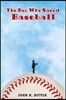 The Boy Who Saved Baseball