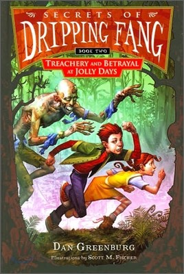 Secrets of Dripping Fang, Book Two: Treachery and Betrayal at Jolly Days