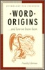 Word Origins ... And How We Know Them