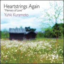 Yuhki Kuramoto - Heartstrings Again: Memory Of Love 유키 구라모토