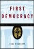 First Democracy: The Challenge of an Ancient Idea