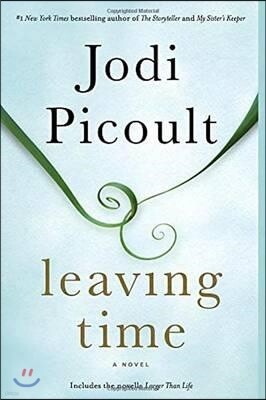 Leaving Time (with Bonus Novella Larger Than Life)