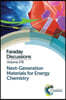 Next-Generation Materials for Energy Chemistry: Faraday Discussion 176