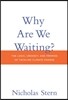Why Are We Waiting?: The Logic, Urgency, and Promise of Tackling Climate Change