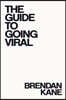 The Guide to Going Viral