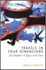 Travels in Four Dimensions: The Enigmas of Space and Time