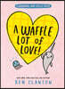 A Waffle Lot of Love