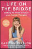 Life on the Bridge: Linking My World to Yours as an Autistic Therapist