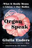 Organ Speak: What It Really Means to Listen to Our Bodies
