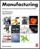 Manufacturing: Design, Science and Engineering of How Things Are Made