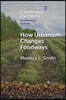 How Urbanism Changes Foodways