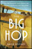 The Big Hop: The First Non-Stop Flight Across the Atlantic Ocean and Into the Future
