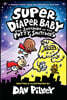 Super Diaper Baby: The Invasion of the Potty Snatchers: Color Edition (from the Creator of Dog Man)
