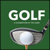 Golf: A Celebration of the Game (Player Profiles, Quotes, and Anecdotes from on and Off the Course)