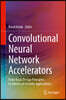 Convolutional Neural Network Accelerators: From Basic Design Principles to Advanced Security Applications