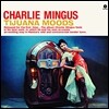 Charles Mingus - Tijuana Moods
