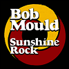 Bob Mould - Sunshine Rock (Download)(LP)