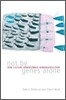 Not by Genes Alone