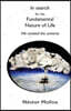 In search for the fundamental nature of life: We created the universe