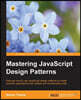 Mastering JavaScript Design Patterns