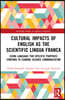 Cultural Impacts of English as the Scientific Lingua Franca
