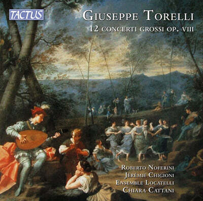 Chiara Cattani 토렐리: 합주 협주곡집 op.8 (Torelli: 12 Concerti Grossi)