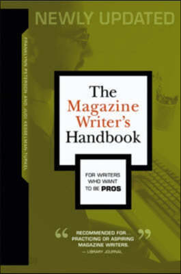 The Magazine Writer&#39;s Handbook