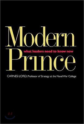 The Modern Prince: What Leaders Need to Know Now
