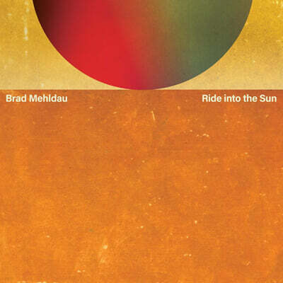 Brad Mehldau (브래드 멜다우) - Ride Into The Sun [2LP]