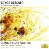 브라이스 데스너: 해변의 성 캐롤린 / 자니 그린우드: 모음곡 (Dessner: St. Carolyn By The Sea / Jonny Greenwood: Suite From "There Will Be Blood")