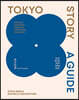 Tokyo Story: A Guide to the City's Best Cultural Hangouts, Shops, Bars and Eateries