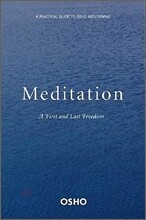 Meditation: The First and Last Freedom: A Practical Guide to Osho Meditations