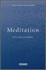 Meditation: The First and Last Freedom: A Practical Guide to Osho Meditations