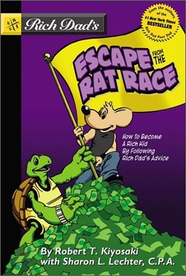 Rich Dad&#39;s Escape from the Rat Race
