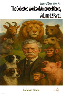 The Collected Works of Ambrose Bierce, Volume 12 Part 1
