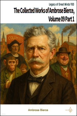 The Collected Works of Ambrose Bierce, Volume 09 Part 1